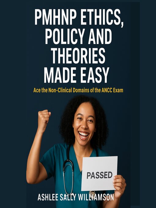 Title details for PMHNP Ethics, Policy and Theories Made Easy by Ashlee Sally Williamson - Available
